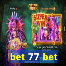 bet 77 bet